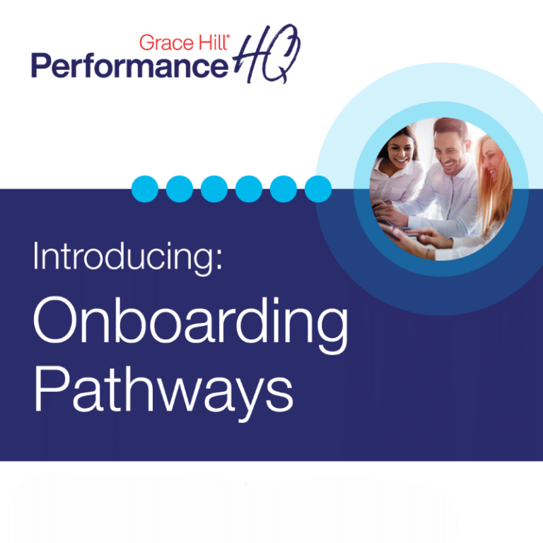 Grace Hill Launches Onboarding Pathways in PerformanceHQ to Improve New ...
