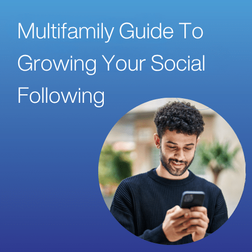 Multifamily Guide to Growing Your Social Following