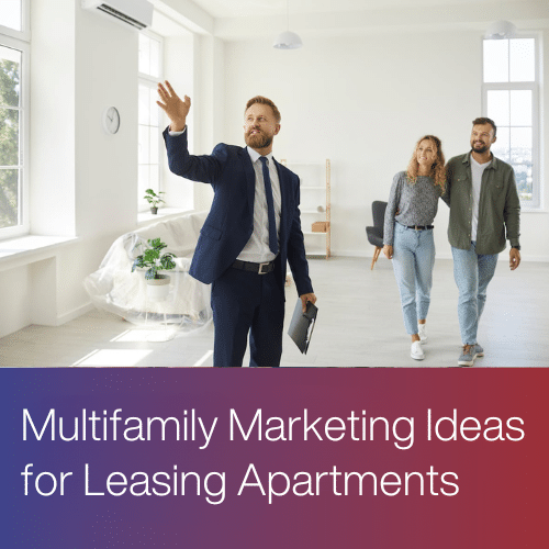 Multifamily Marketing Ideas for Leasing Apartments: How To Stand Out